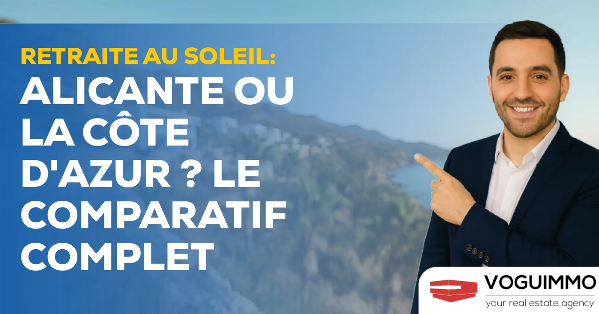 Retraite au Soleil : Alicante ou la Côte d'Azur ? Le Comparatif Complet