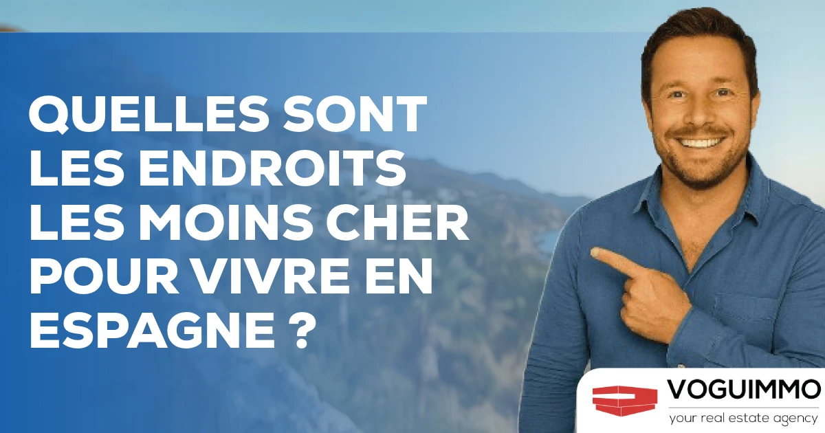 Quelles sont les endroits les moins cher pour vivre en Espagne ?