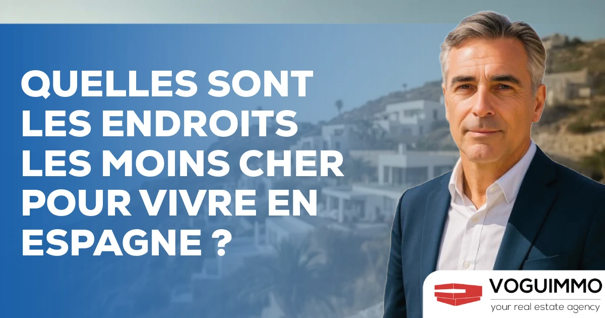 Quelles sont les endroits les moins cher pour vivre en Espagne ?