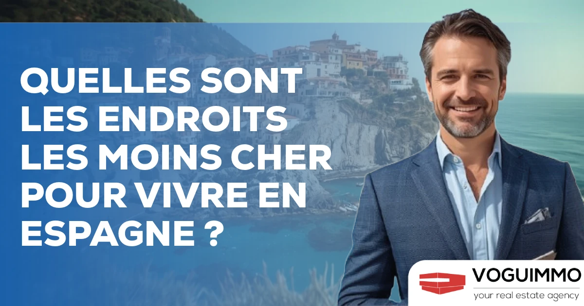 Quelles sont les endroits les moins cher pour vivre en Espagne ?