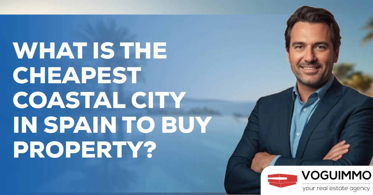 What is the Cheapest Coastal City in Spain to Buy Property?