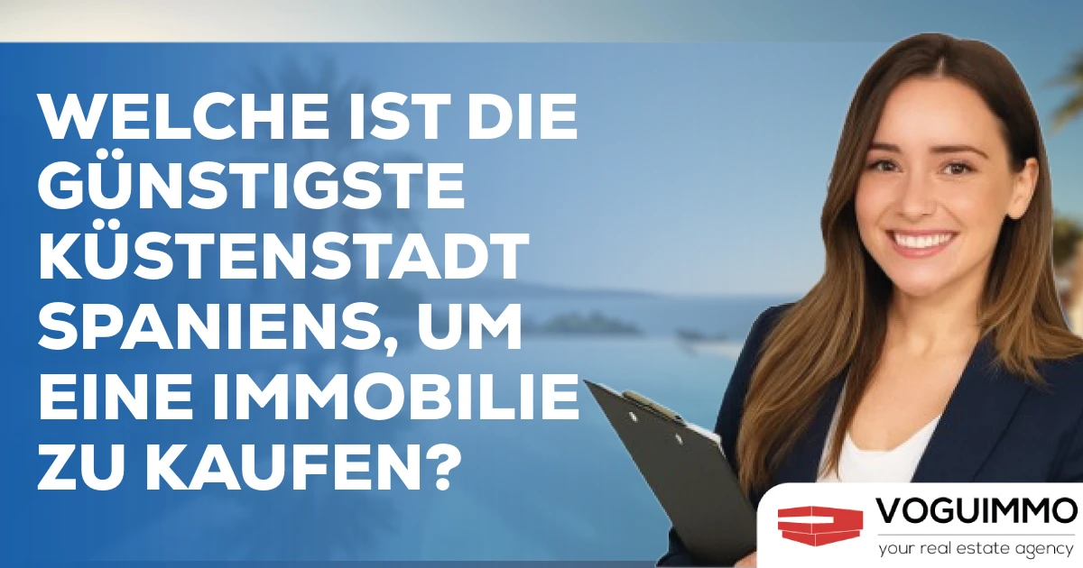 Welche ist die günstigste Küstenstadt Spaniens, um eine Immobilie zu kaufen?