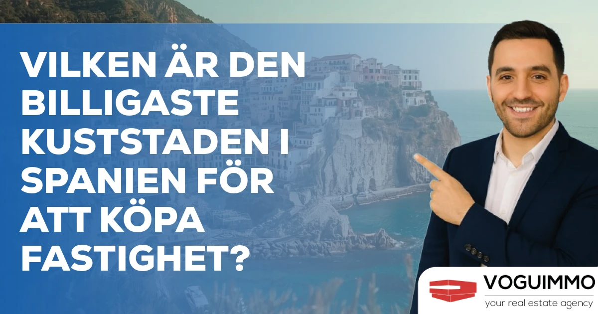 Vilken är den billigaste kuststaden i Spanien för att köpa fastighet?