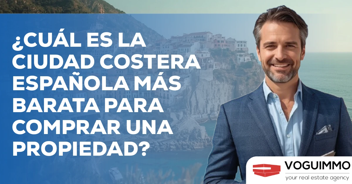 ¿Cuál es la ciudad costera española más barata para comprar una propiedad?