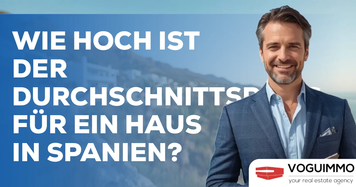 Wie hoch ist der Durchschnittspreis für ein Haus in Spanien?