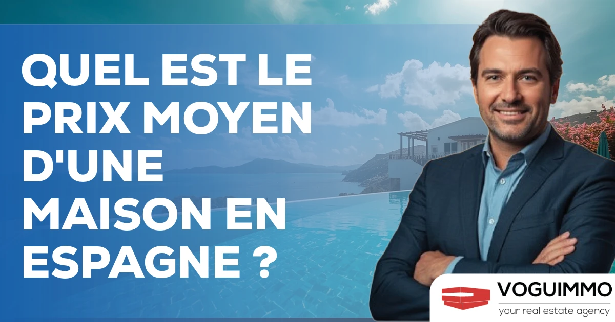 Quel est le prix moyen d'une maison en Espagne ?