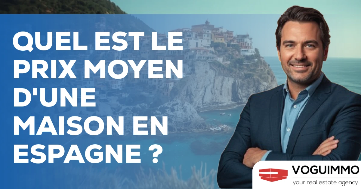 Quel est le prix moyen d'une maison en Espagne ?