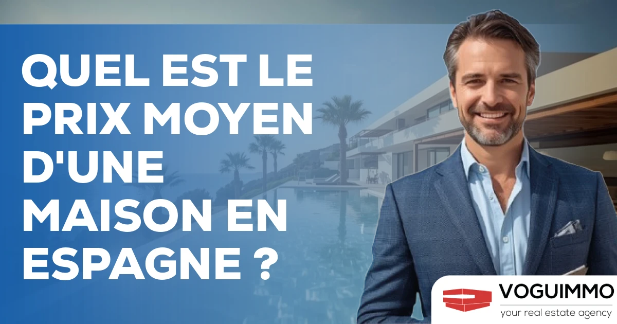 Quel est le prix moyen d'une maison en Espagne ?