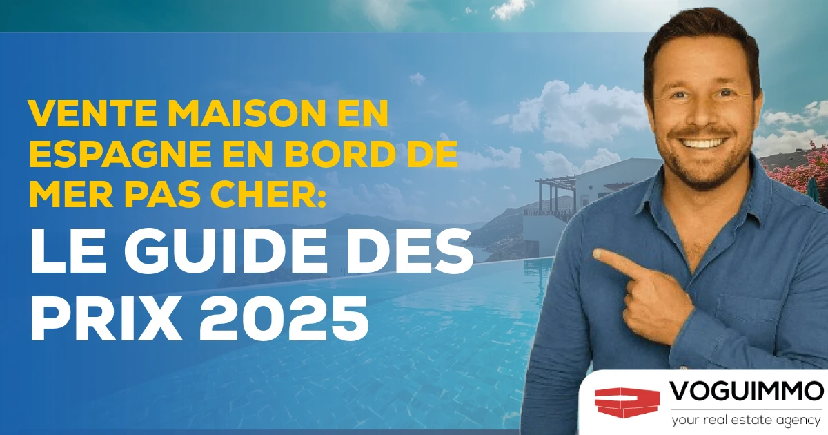 Vente maison en Espagne en bord de mer pas cher : Le Guide des prix 2025