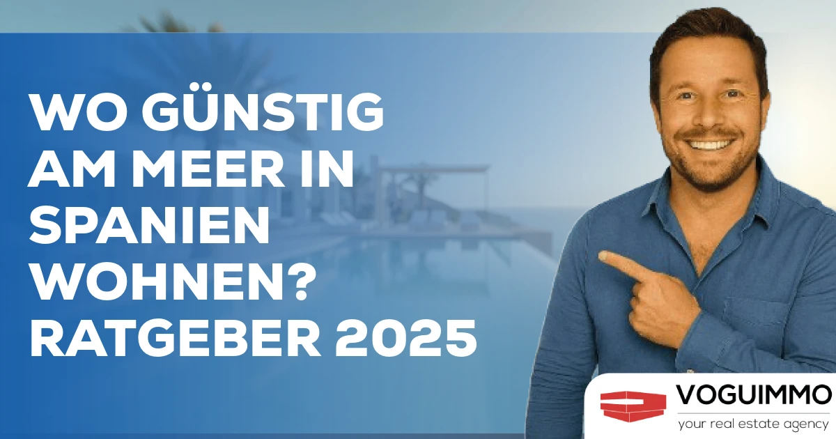 Wo günstig am Meer in Spanien wohnen? Ratgeber 2025