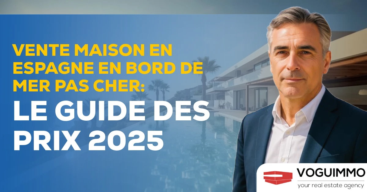 Vente maison en Espagne en bord de mer pas cher : Le Guide des prix 2025