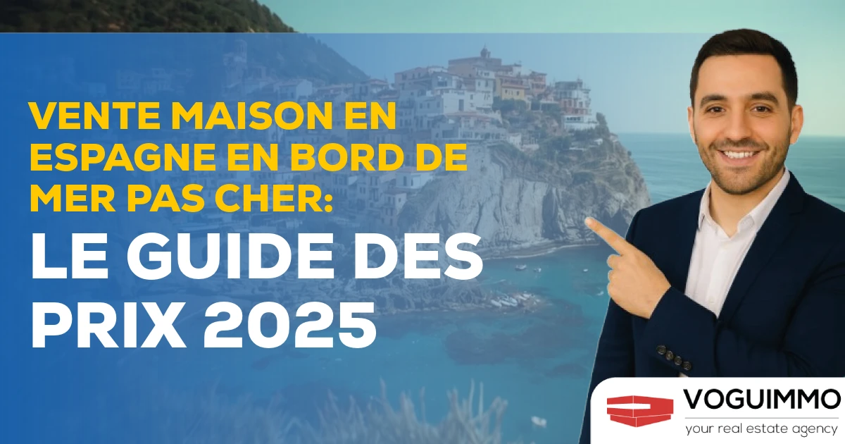 Vente maison en Espagne en bord de mer pas cher : Le Guide des prix 2025
