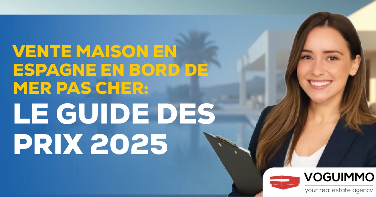 Vente maison en Espagne en bord de mer pas cher : Le Guide des prix 2025