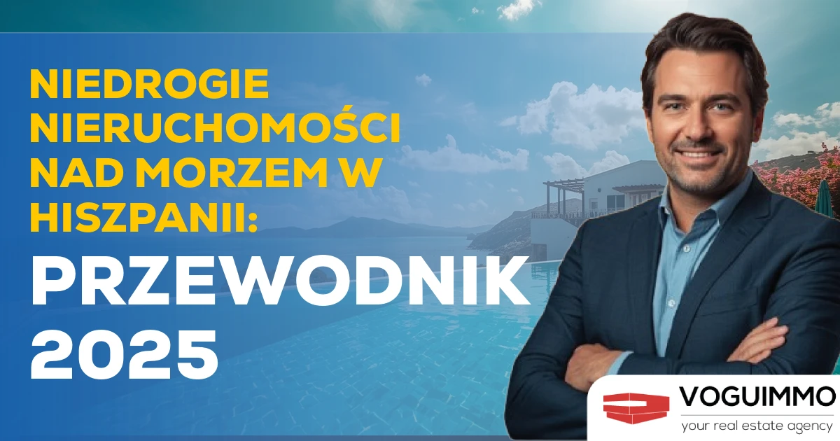 Niedrogie nieruchomości nad morzem w Hiszpanii: Przewodnik 2025