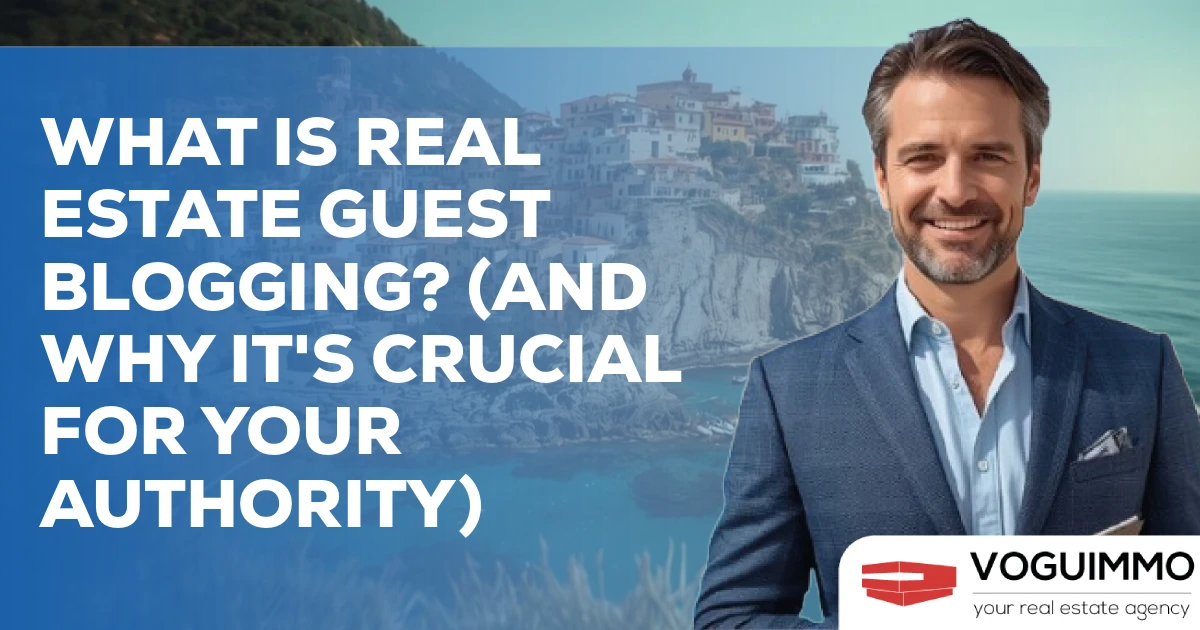 What is Real Estate Guest Blogging? (And Why It's Crucial for Your Authority)