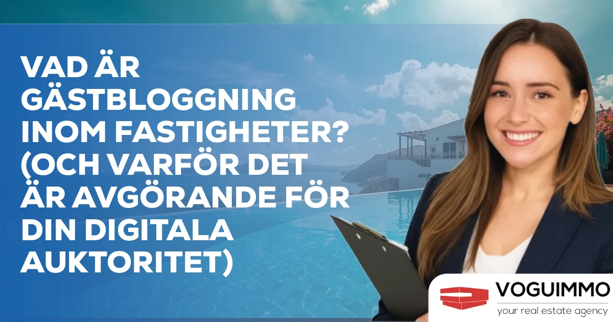 Vad är gästbloggning inom fastigheter? (Och varför det är avgörande för din digitala auktoritet)
