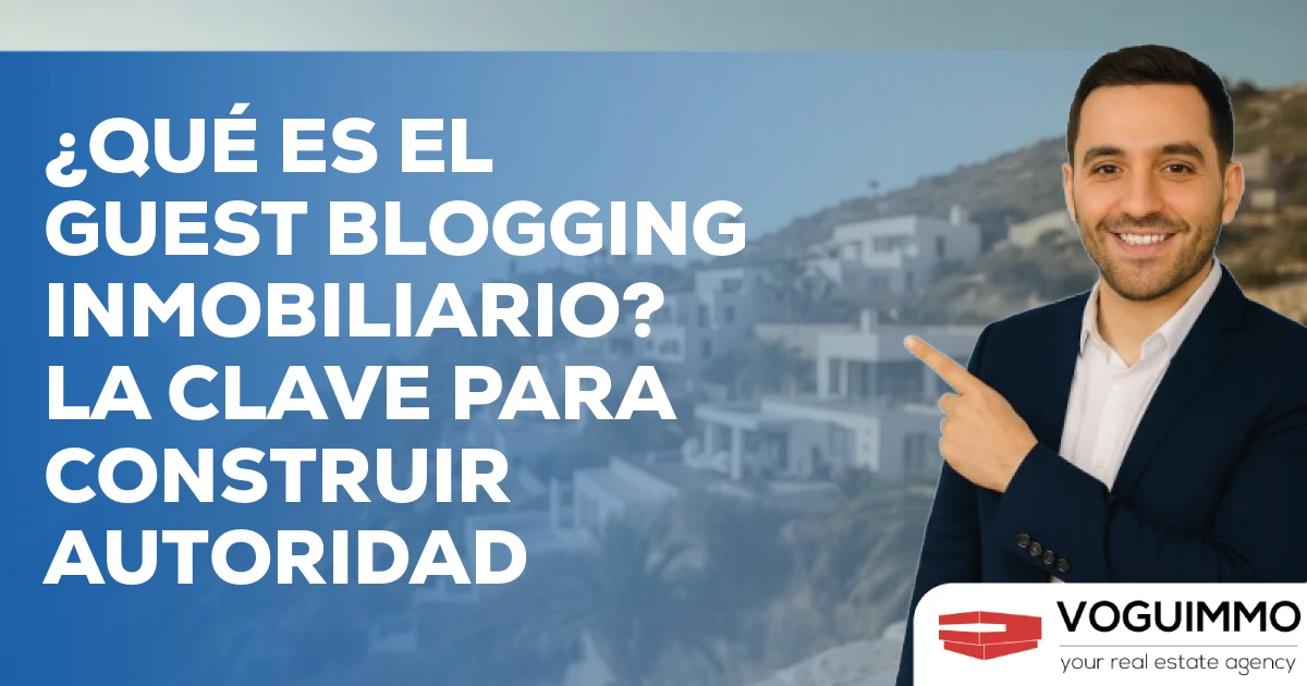 ¿Qué es el Guest Blogging Inmobiliario? La clave para construir autoridad