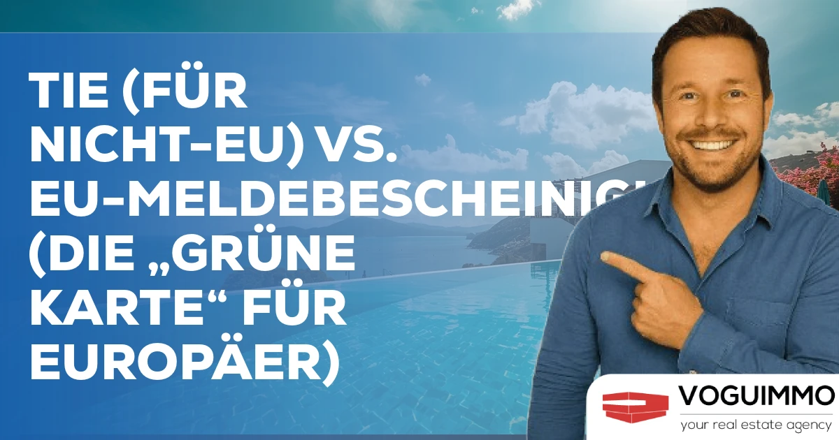 TIE (für Nicht-EU) vs. EU-Meldebescheinigung (die „grüne Karte“ für Europäer)