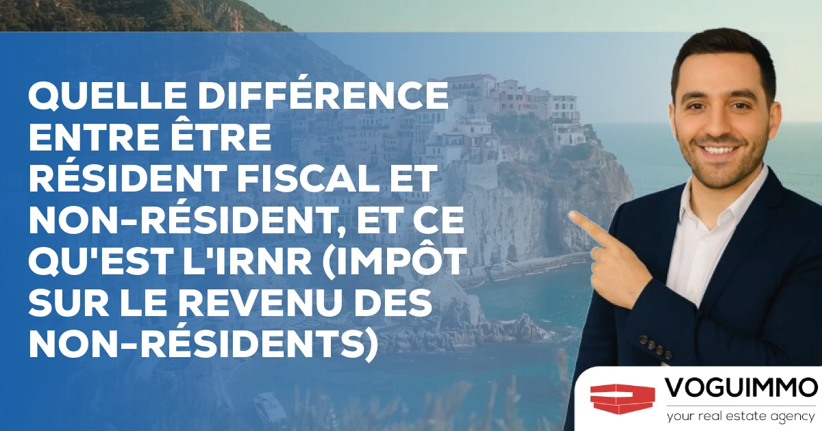 Quelle différence entre être résident fiscal et non-résident, et ce qu'est l'IRNR (Impôt sur le Revenu des Non-Résidents)
