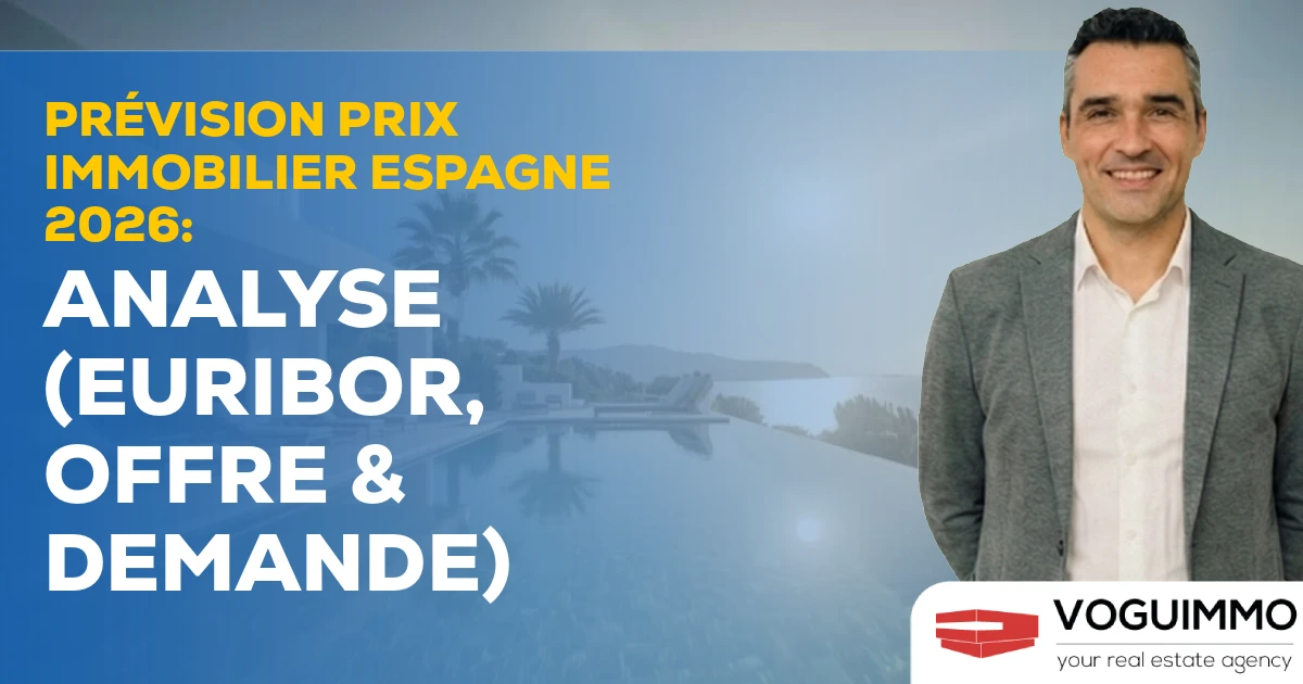 Prévision Prix Immobilier Espagne 2026 : Analyse (Euribor, Offre & Demande)