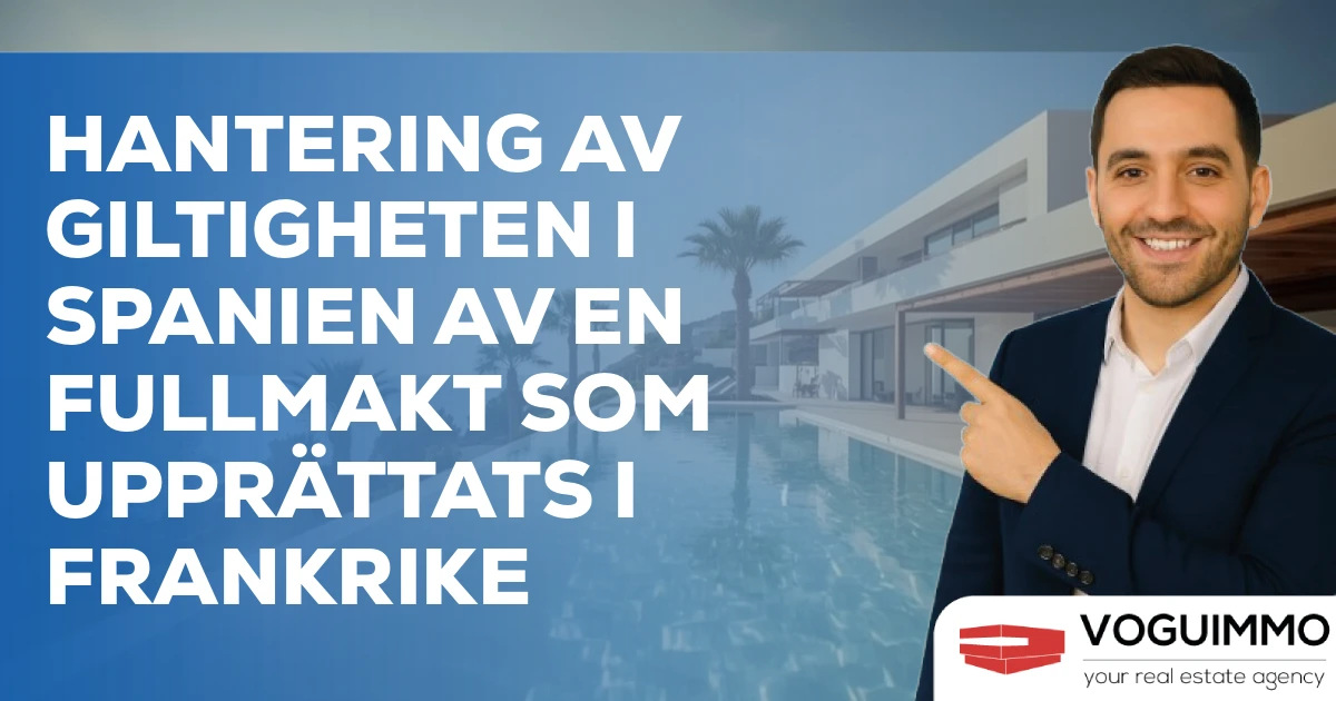 Hantering av giltigheten i Spanien av en fullmakt som upprättats i Frankrike